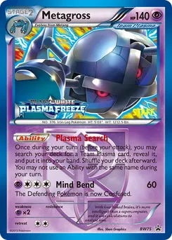 Metagross #BW75, Plasma Freeze Prerelease Staff
